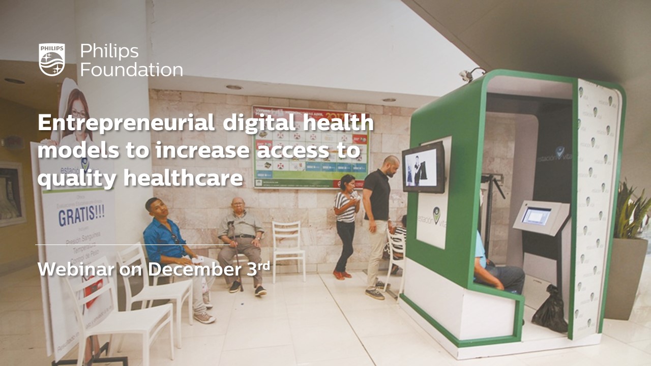 Philips Foundation Webinar: Entrepreneurial digital health models to  increase access to quality care